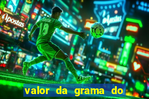 valor da grama do ouro em porto alegre